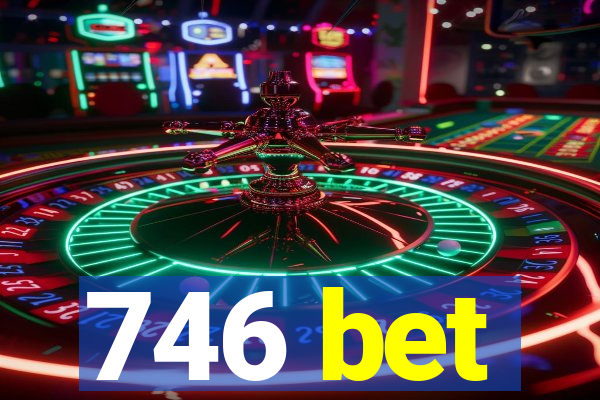 746 bet